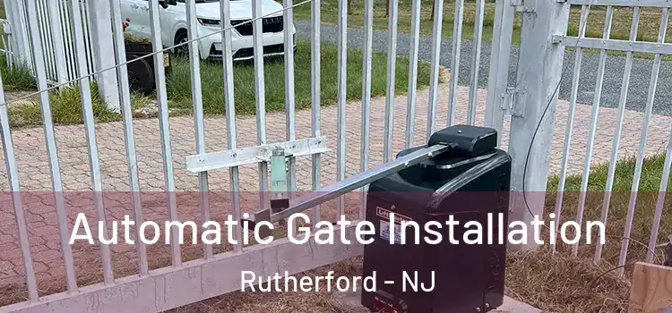  Automatic Gate Installation Rutherford - NJ