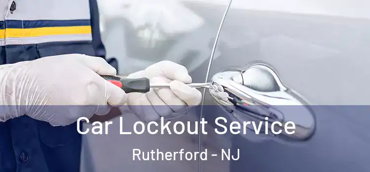  Car Lockout Service Rutherford - NJ