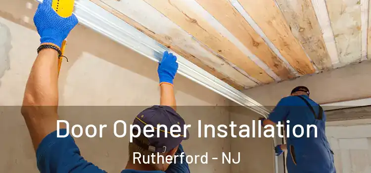 Door Opener Installation Rutherford - NJ