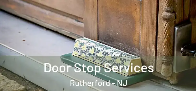 Door Stop Services Rutherford - NJ