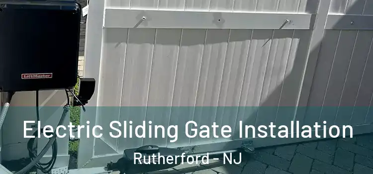  Electric Sliding Gate Installation Rutherford - NJ