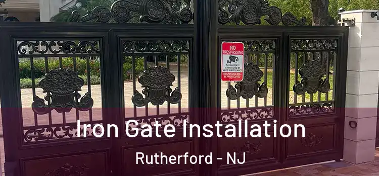  Iron Gate Installation Rutherford - NJ